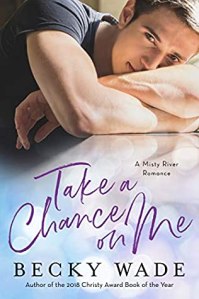 Take a Chance on Me by Becky Wade