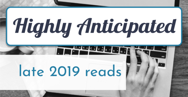highly anticipated late 2019 reads