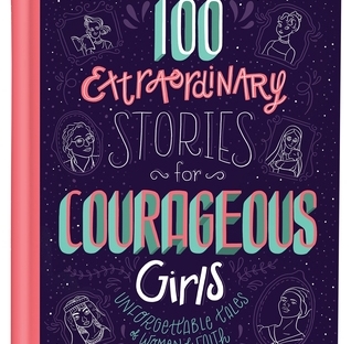 100 Extraordinary Stories for Courageous Girls